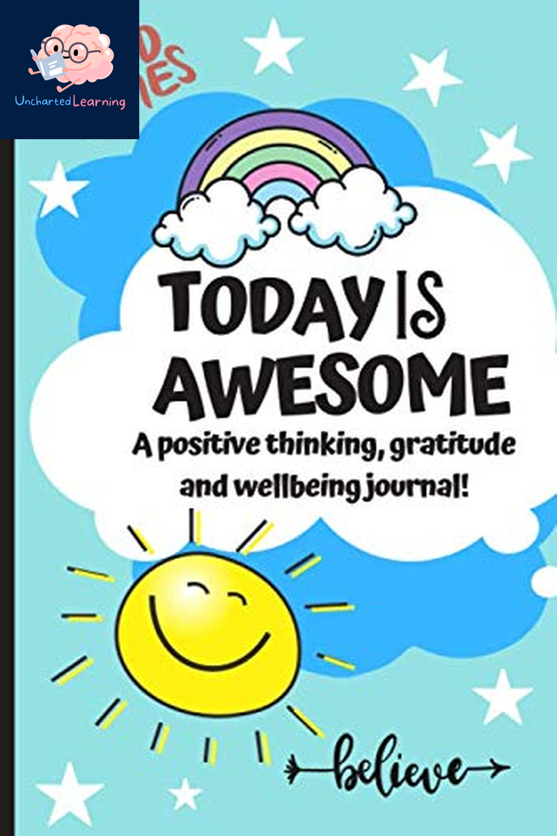 Today Is Awesome - a Positive Thinking, Gratitude and Wellbeing Journal for Kids: a Daily 5 Minute Journal for Children to Promote Mindfulness, ... Boost Happiness! (Positive Mindset Journals)